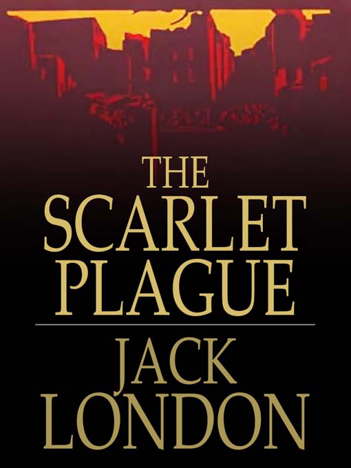 Title details for The Scarlet Plague by Jack London - Available